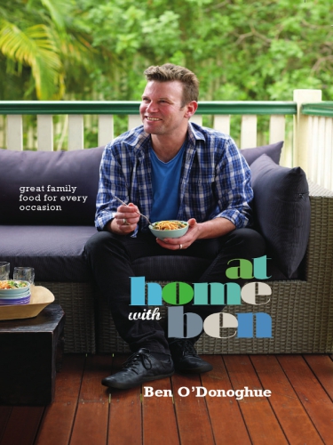 At Home With Ben Great Family Food For Every Occasion Odonoghue