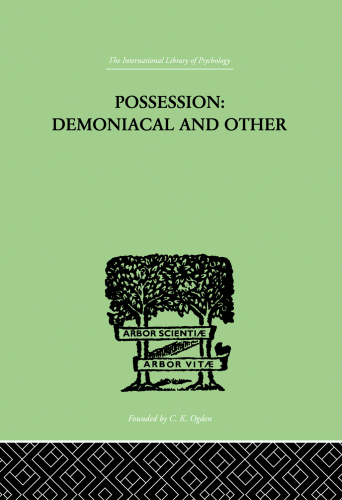 Possession Demoniacal And Other Among Primitive Races In Antiquity The Middle Ages And Modern Oesterreich