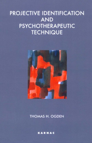 Projective Identification And Psychotherapeutic Technique 1st Ogden