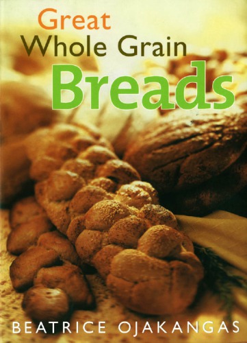 Great Whole Grain Breads Beatrice Ojakangas