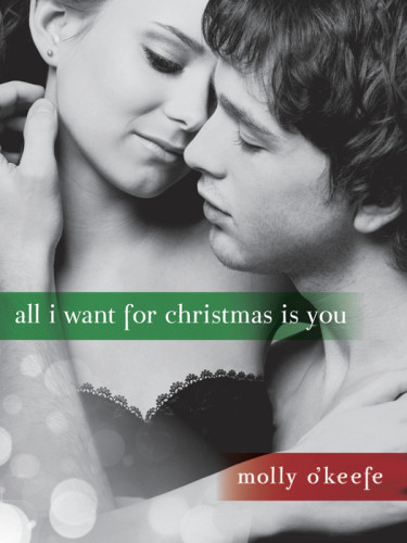 All I Want For Christmas Is You Short Story Molly Okeefe