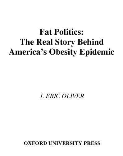 Fat Politics The Real Story Behind Americas Obesity Epidemic Oliver