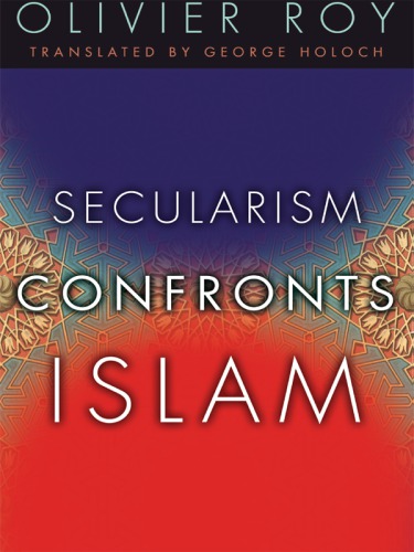 Secularism Confronts Islam Olivier Royroy Olivier Translated By George Holoch