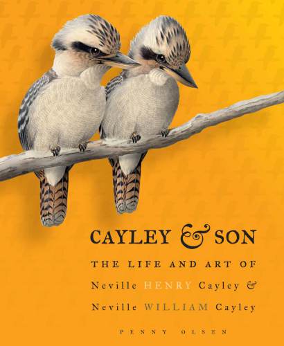 Cayley And Son The Life And Art Of Neville Henry Cayley And Neville William Cayley Olsen