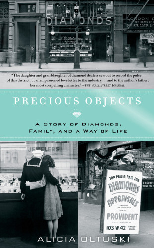 Precious Objects A Story Of Diamonds Family And A Way Of Life 1st Scribner Trade Pbk Ed Oltuski