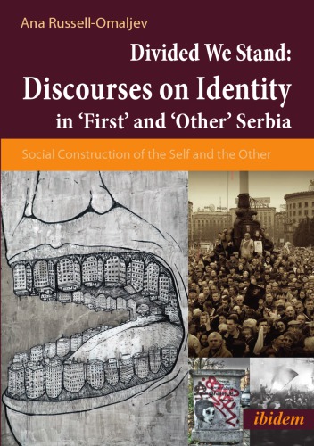 Divided We Stand Discourses On Europe And Identity In First And Other Serbia Omaljev