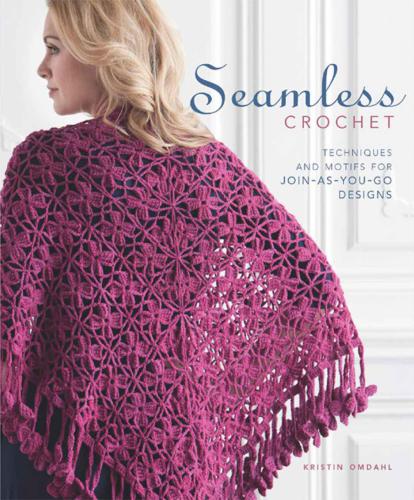 Seamless Crochet Techniques And Motifs For Joinasyougo Designs Omdahl