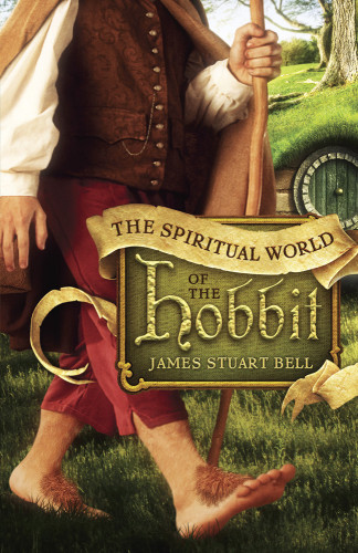 The Spiritual World Of The Hobbit James Stuart Bell