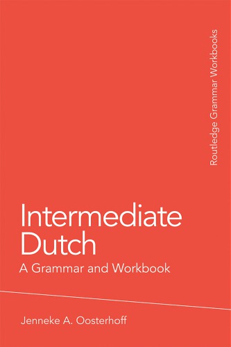 Intermediate Dutch A Grammar And Workbook Oosterhoff Jenneke