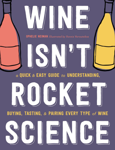 Wine Isnt Rocket Science Ophélie Neiman