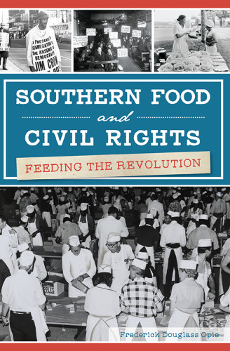 Southern Food And Civil Rights Feeding The Revolution Opie Frederick Douglass