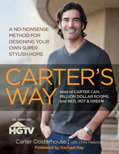 Carters Way A Nononsense Method For Designing Your Own Super Stylish Home Oosterhouse