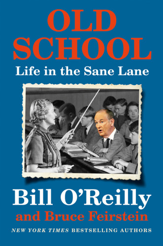 Old School Life In The Sane Lane Oreilly Bill