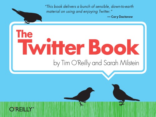 Tim Oreilly Sarah Milstein The Twitter Book Oreilly Timmilstein