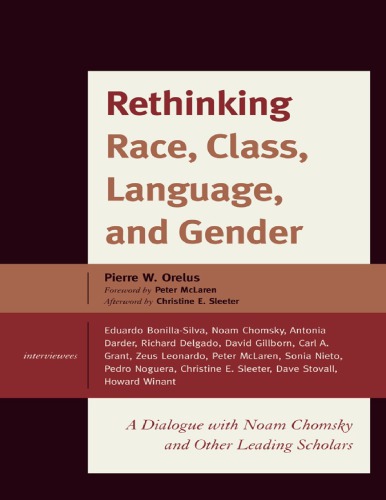 Rethinking Race Class Language And Gender A Dialogue With Noam Chomsky And Other Leading Scholars Orelus
