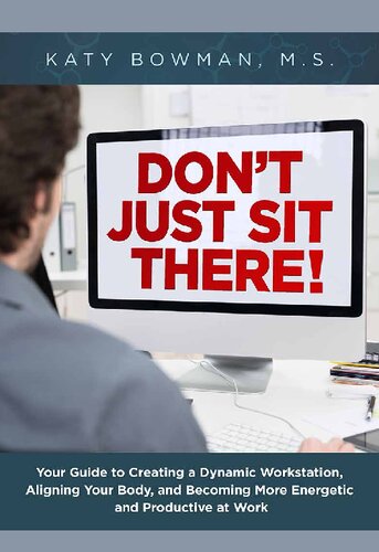 Dont Just Sit There 1st Edition Katy Bowman