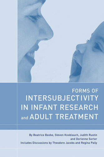 Forms Of Intersubjectivity In Infant Research Adult Treatment 1st Edition Beatrice Beebe