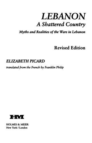 Lebanon A Shattered Country Myths And Realities Of The Wars In Lebanon Revised Edition Revised Subsequent Elizabeth Picard