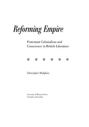 Reforming Empire Protestant Colonialism And Conscience In British Literature Christopher Hodgkins
