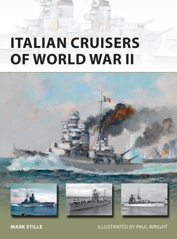 Italian Cruisers Of World War Ii Mark Stille Paul Wright Illustrator