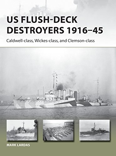 Us Flushdeck Destroyers 191645 Caldwell Wickes And Clemson Classes 1st Edition Mark Lardas