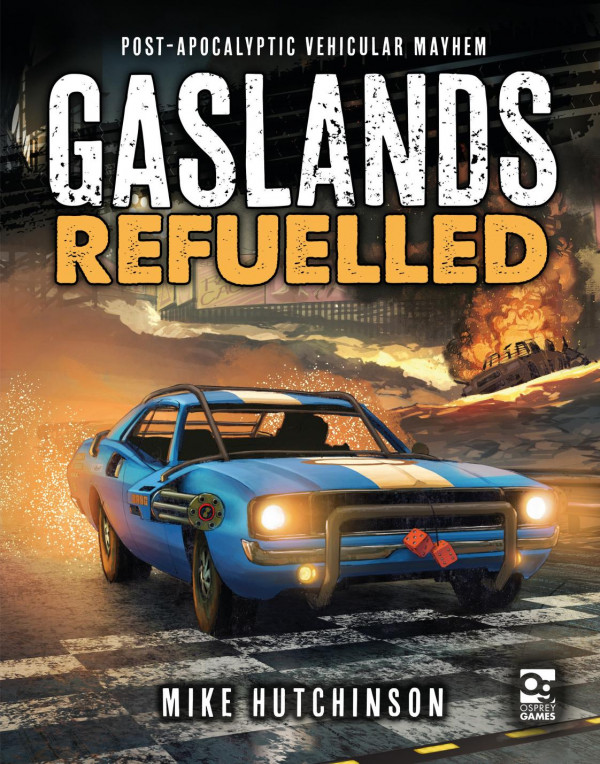 Gaslands Refuelled Postapocalyptic Vehicular Mayhem Mike Hutchinson