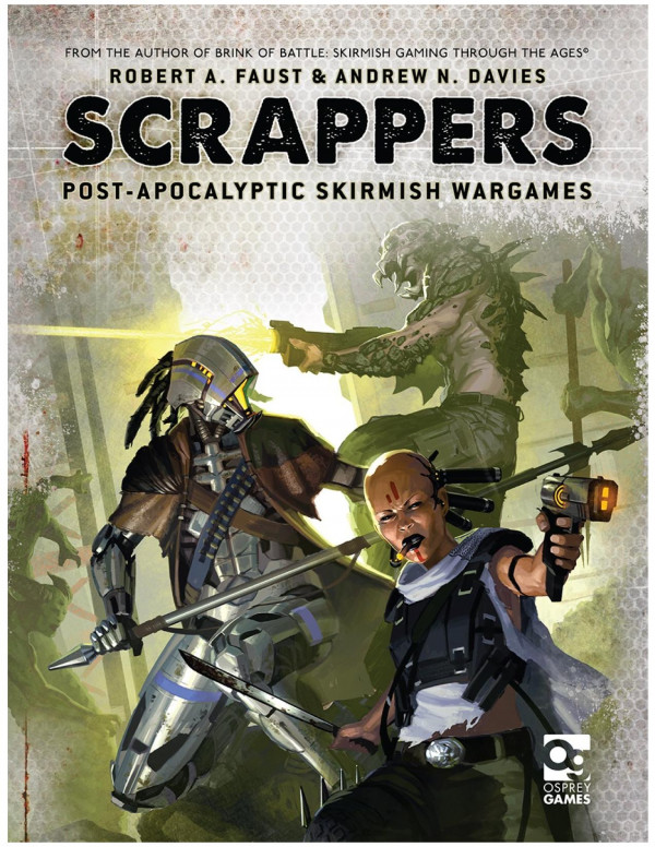 Scrappers Postapocalyptic Skirmish Wargames Robert A Faust Andrew N Davies
