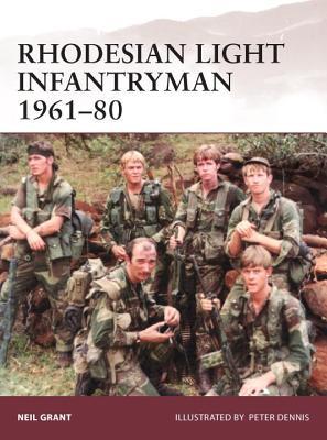 Rhodesian Light Infantryman 196180 Neil Grant Peter Dennisillustrations