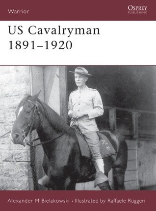 Us Cavalryman 18911920 Alexander Bielakowski Raffaele Ruggeriillustrator
