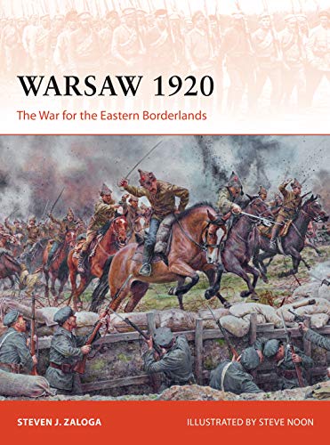Warsaw 1920 The War For The Eastern Borderlands Steven J Zaloga