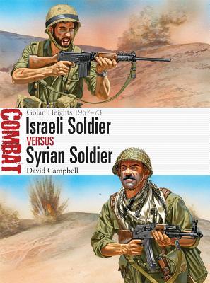 Israeli Soldier Vs Syrian Soldier Golan Heights 196773 David Campbell Johnny Shumateillustrations