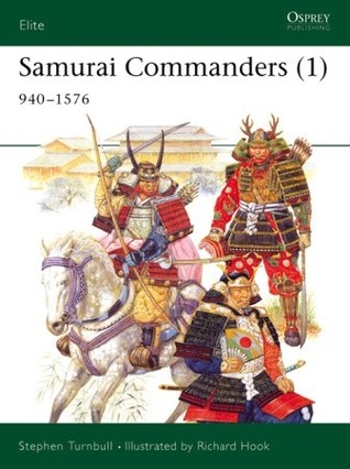Samurai Commanders 1 9401576 Stephen Turnbull Richard Hookillustrations