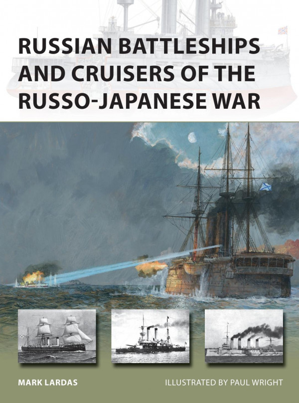 Russian Battleships And Cruisers Of The Russojapanese War Mark Lardas