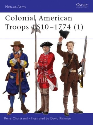 Colonial American Troops 16101774 1 René Chartrand