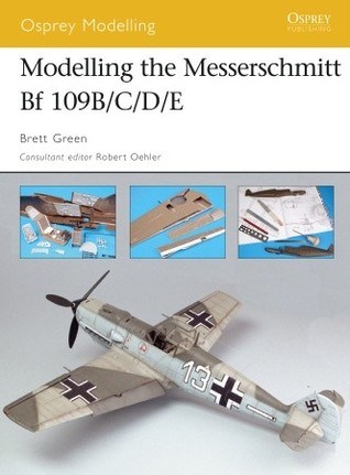 Modelling The Messerschmitt Bf 109bcde Brett Green