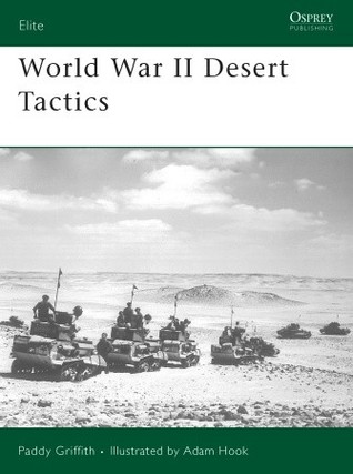 World War Ii Desert Tactics Paddy Griffith Adam Hookillustrator