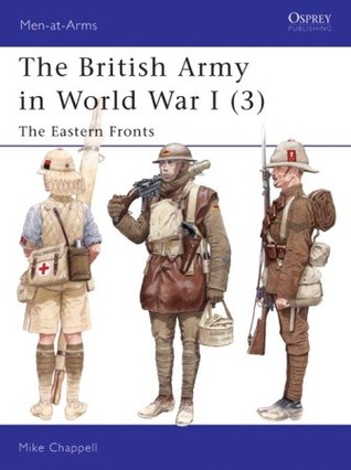 The British Army In World War I 3 The Eastern Fronts Mike Chappell