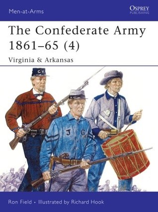 The Confederate Army 186165 4 Virginia Arkansas Ron Field