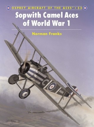 Sopwith Camel Aces Of World War 1 Norman Franks Harry Dempsey