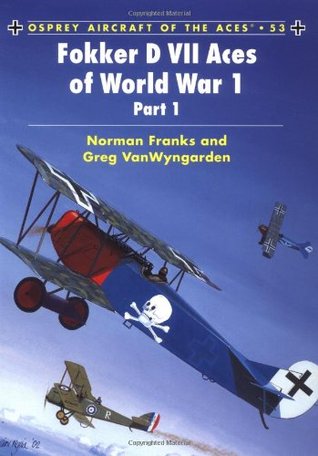 Fokker D Vii Aces Of World War 1 Part 1 Norman Franks Harry Dempseyillustrations