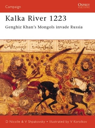 Kalka River 1223 Genghiz Khans Mongols Invade Russia David Nicolle