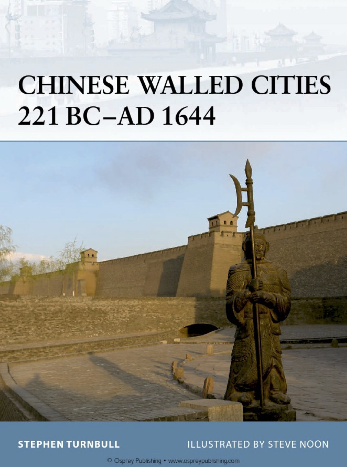 Chinese Walled Cities 221 Bc Ad 1644 Stephen Turnbull Steve Noon Illustrator