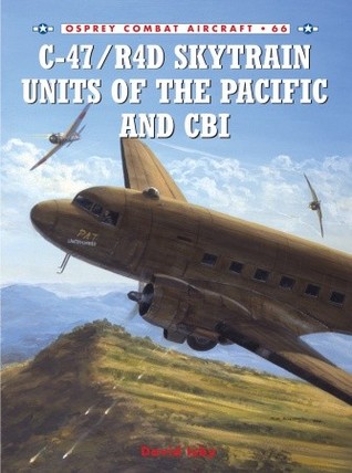 C47r4d Skytrain Units Of The Pacific And Cbi David Isby