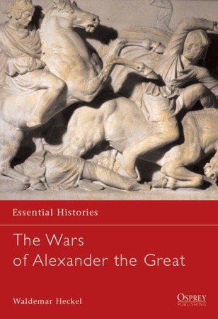 The Wars Of Alexander The Great 336323 Bc Waldemar Heckel