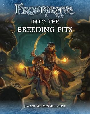 Frostgrave Into The Breeding Pits Joseph A Mccullough Dmitry Burmakillustrations