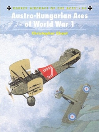 Austrohungarian Aces Of World War 1 Christopher Chant Mark Rolfeillustrator
