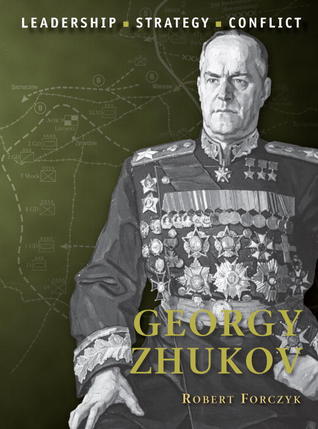 Georgy Zhukov Robert Forczyk Adam Hook