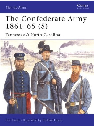 The Confederate Army 186165 5 Tennessee North Carolina Ron Field