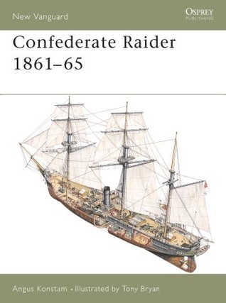 Confederate Raider 186165 Angus Konstam Tony Bryan Illustrator