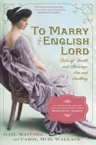 To Marry An English Lord Wallace Carolmaccoll Gail